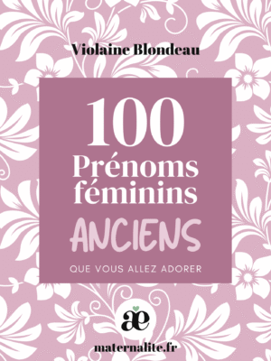 Livre des 100 prénoms féminins anciens