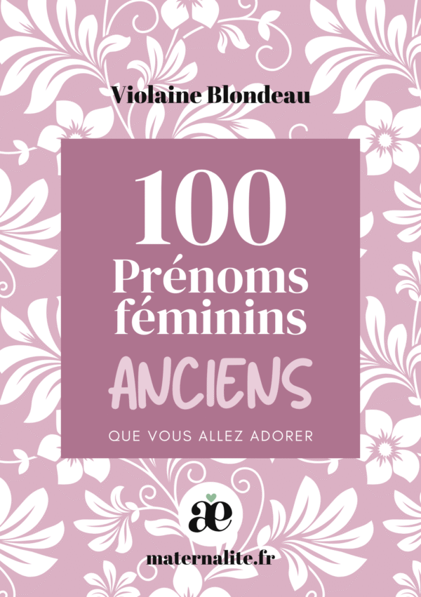 Livre des 100 prénoms féminins anciens